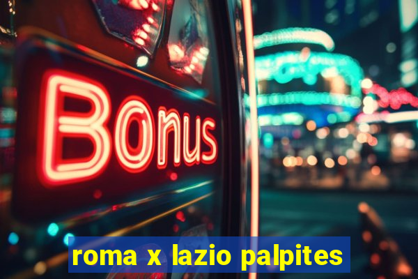 roma x lazio palpites